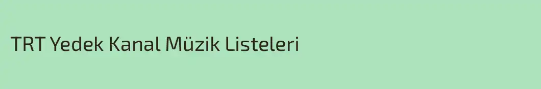 TRT Yedek Kanal Müzik Listeleri